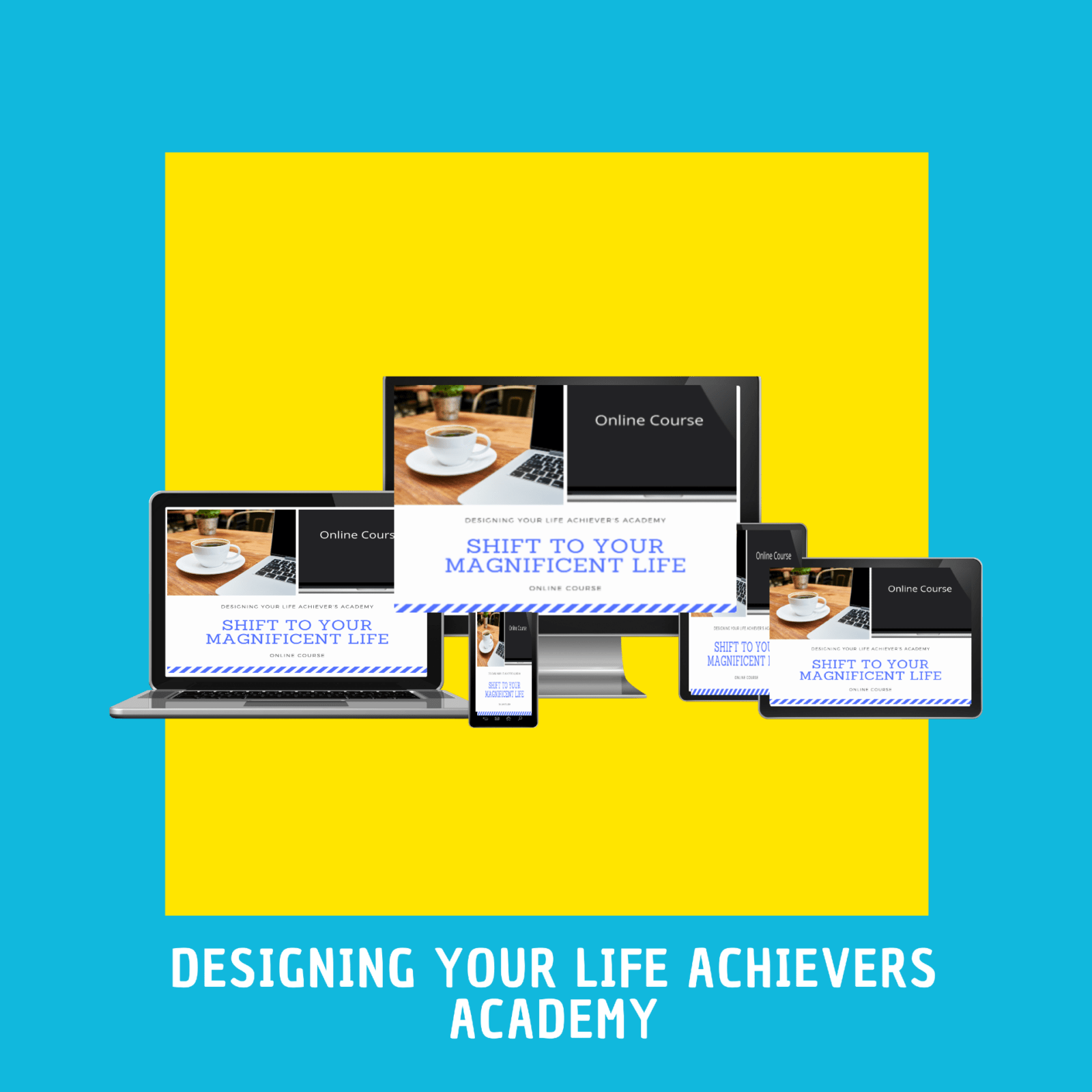 designing your life today achievers academy