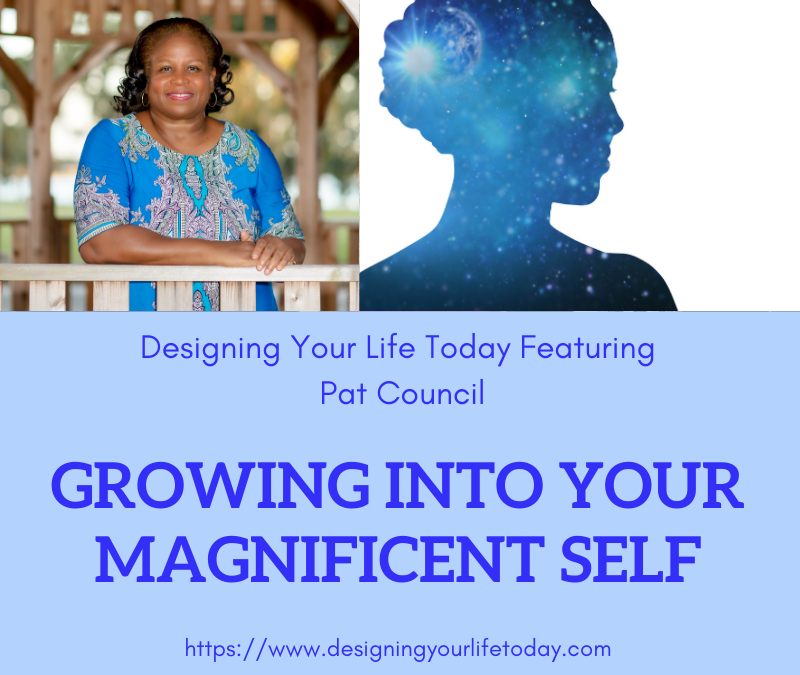 Growing Into Your Magnificent Self