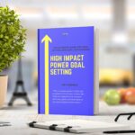 High Impact Goal Setting Book